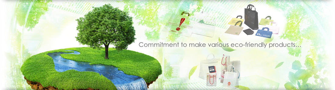 Commitment to make various eco-friendly products…